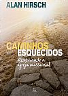 Capa do livro Caminhos esquecidos, Alan Hirsch