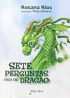Capa do livro Sete Perguntas Para Um Drag�o, Rosana Rios