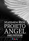 Capa do livro Maximum Ride - Projeto Angel, James Patterson