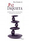 Capa do livro Paz Inquieta. Jo�o Batista Um Profeta Em Paz Diante De Deus Mas Indignado Com As Injusticas Sociais, Helio Klabono Jr.