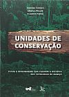 Capa do livro Unidades de Conservação: Fatores e Personagens que Fizeram a História das Categorias de Manejo, Fabiana Pureza