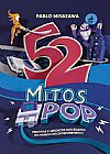 Capa do livro 52 mitos pop, Pablo Miyazawa