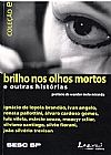 Capa do livro Brilho Nos Olhos Mortos e Outras Historias, Varios Autores