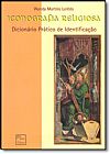 Capa do livro Iconografia Religiosa: Dicionario Pratico de Identifica��o, LOREDO