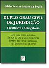 Capa do livro Duplo Grau Civil de Jurisdi��o - Facultativo e Obrigat�rio, Silvio Ernane Moura de Sousa