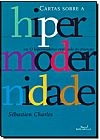 Capa do livro Cartas Sobre a Hipermodernidade, Sébastien Charles