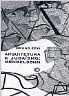 Capa do livro ARQUITETURA E JUDAISMO MENDELSOHN, Bruno Zevi