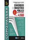 Capa do livro Como Passar em Concursos de Ministério Público - Estadual e Federal, 4ª edição, Alice Satin