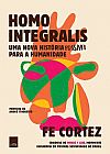 Capa do livro Homo Integralis: Uma nova história possível para a humanidade, Fe Cortez