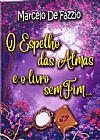 Capa do livro O Espelho das Almas e o Livro sem Fim..., Marcelo De Fazzio