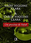 Capa do livro UM PRESENTE DE NATAL, Mary Higgins Clark
