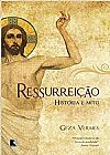 Capa do livro Ressurrei��o: Hist�ria e mito: Hist�ria e mito, Geza Vermes