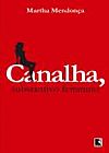 Capa do livro Canalha, substantivo feminino, 3� edi��o, Martha Mendonca