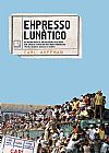 Capa do livro Expresso lunático, Carl Hoffman