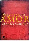 Capa do livro O v�cio do amor, 2� edi��o, Mario Sabino