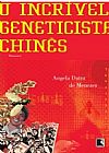 Capa do livro O incr�vel geneticista chin�s, Angela Dutra De Menezes