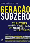 Capa do livro Geração subzero: 20 autores congelados pela crítica, mas adorados pelos leitores: 20 autores congelados pela crítica, mas adorados pelos leitores, Felipe Pena