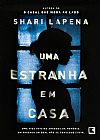 Capa do livro Uma estranha em casa, 3ª edição, Shari Lapena