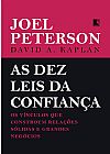 Capa do livro As dez leis da confiança: Os vínculos que constroem relações sólidas e grandes negócios, Joel Peterson