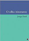 Capa do livro O olho itinerante, 2ª edição, Jorge Emil