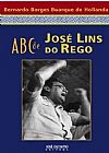 Capa do livro ABC de José Lins do Rego, Bernardo Borges Buarque de Hollanda