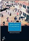 Capa do livro Jerusal�m colonial: judeus portugueses no Brasil holand�s: Judeus portugueses no Brasil holand�s, Ronaldo Vainfas