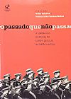 Capa do livro O passado que n�o passa: A sombra das ditaduras na Europa do Sul e na Am�rica Latina: A sombra das ditaduras na Europa do Sul e na Am�rica Latina, Antonio Pinto