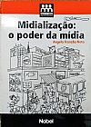Capa do livro Midializa��o. O Poder Da Midia, Angelo Franzao Neto