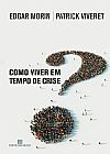 Capa do livro Como viver em tempo de crise?, 2ª edição, Edgar Morin