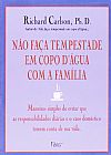Capa do livro Não faça tempestade em copo d´ água com a família, Richard Carlson