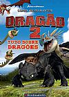 Capa do livro Como Treinar O Seu Dragão 2. Tudo Sobre Dragões, Judy Katschke