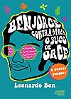 Capa do livro Ben Jorge contra-ataca o suco de orge e outros poemas, Leonardo Ben