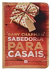 Capa do livro Sabedoria Para Casais, Gary Chapman