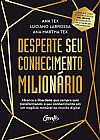 Capa do livro Desperte seu conhecimento milionário: Alcance a liberdade que sempre quis transformando o seu conhecimento em um negócio rentável no mundo digital, ANA TEX
