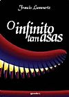 Capa do livro Infinito Tem Asas, O, Francis Lummertz