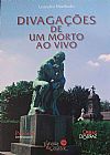 Capa do livro Divaga�oes De Um Morto Ao Vivo, Leandro Machado