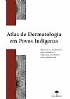 Capa do livro Atlas de dermatologia em povos ind�genas, Douglas A. Rodrigues
