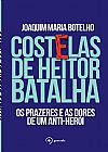 Capa do livro Costelas de Heitor Batalha: Os prazeres e as dores de um anti-her�i, Joaquim Maria Botelho