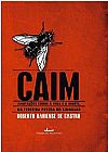 Capa do livro CAIM Anotações Sobre a Vida e a Morte, na Terceira Pessoa do Singular., Roberto Bahiense de Castro