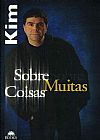 Capa do livro Sobre Muitas Coisas, Kim