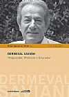 Capa do livro Dermeval Saviani - Pesquisa, Professor e Educador, Diana Gon�alves Vidal