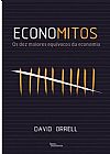 Capa do livro Economitos: Os dez maiores equ�vocos da economia: Os dez maiores equ�vocos da economia, David Orrell