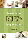 Capa do livro Pequeno livro de beleza: Guia para toda hora, Daniela Leal