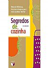 Capa do livro Segredos de cozinha: Mais de 500 dicas, técnicas e truques para você cozinhar melhor: Mais de 500 dicas, técnicas e truques para você cozinhar melhor, Rick Rodgers