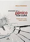 Capa do livro Síndrome do Pânico Tem Cura, Celia Resende