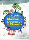 Capa do livro Manual do defensor do planeta, 2� edi��o, Jo�o Alegria - Rodrigo Medeiros