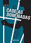 Capa do livro Cadeias dominadas: a Funda��o Casa, suas din�micas e as trajet�rias de jovens internos, F�bio Mallart