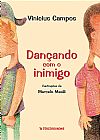 Capa do livro Dan�ando com o inimigo, Vinicius Campos