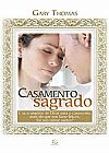 Capa do livro Casamento Sagrado, Gary Thomas