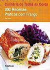 Capa do livro 200 Receitas Pr�ticas com Frango - Cole��o Culin�ria de Todas as Cores, Sara Lewis